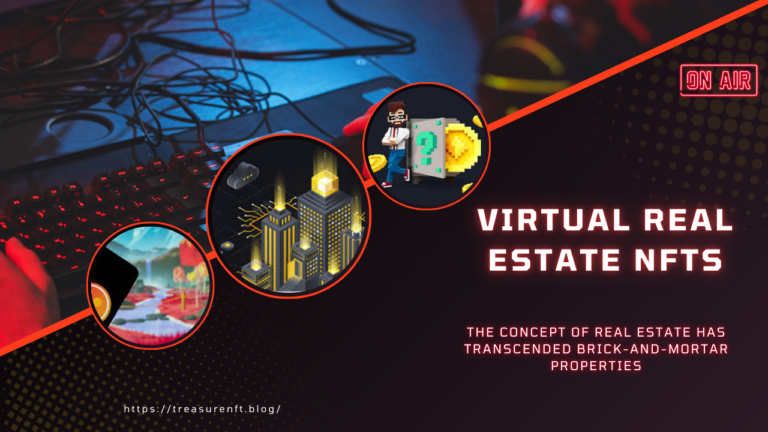 The Rise of Virtual Real Estate NFTs: A New Frontier in Digital OwnershipBy [Treasurenft.blog], February 16, 2025