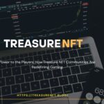 Power to the Players How Treasure NFT Communities Are Redefining Gaming